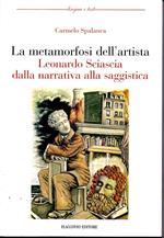 La Metamorfosi Dell'artista - Leonardo Sciascia Dalla Narrativa Alla Saggistica