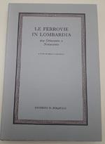 Le Ferrovie in Lombardia tra Ottocento e Novecento