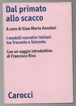 Dal Primato Allo Scacco I Modelli Narrativi Italiani tra Trecento e Seicento 