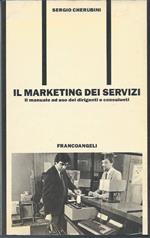 Il Marketing Dei Servizi - Manuale Ad Uso Dei Dirigenti e Consulenti 