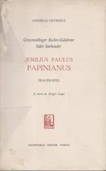 Grossmutiger Rechts-gelehrter Oder Sterbender Aemilius Paulus Papinianus Trauer-spiel 