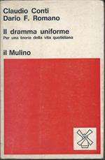 Il Dramma Uniforme - per Una Teoria Della Vita Quotidiana 