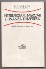 Intermediari, Mercati e Finanza D'impresa Prospettive Dell'integrazione Finanziaria in Europa e Della Globalizzazione 