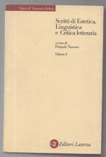 Scritti di Estetica, Linguistica e Critica Letteraria Vol. I