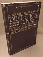 La Dietetica Cinese Secondo La Tradizione. Energia Alimentare e Teoria Dell'agopuntura 