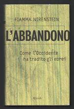 L' abbandono Come L' occidente Ha Tradito Gli Ebrei