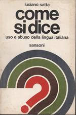 Come Si Dice - Uso e Abuso Della Lingua Italiana 