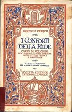 I conforti della fede. Corso di religione