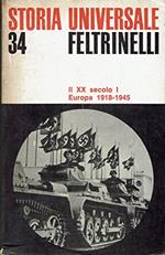 Il XX SECOLO - Vol.I: Europa 1918-1945 - Storia Universale Feltrinelli - Vol. 34