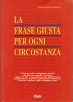 La frase giusta per ogni circostanza