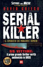 Serial Killer. Il comunista che mangiava i bambini