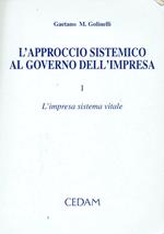 L' approccio sistemico al governo dell'impresa. I L'impresa sistema vitale