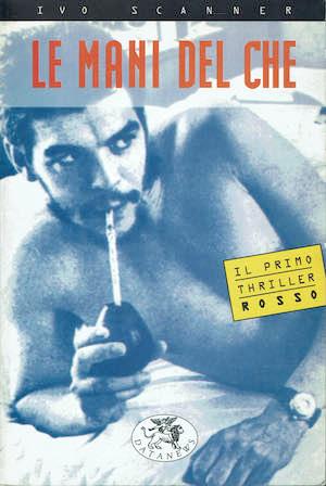 Le manii del Che - Ivo Scanner - copertina