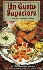 Un gusto superiore,un nuovo modo di mangiare e di vivere. Basato sugli insegnamenti di Sua Divina Grazia A.C. Bhaktivedanta Swami Prabhupada