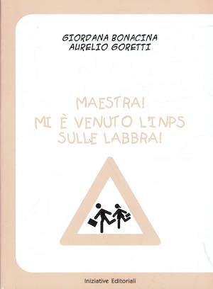 Maestra! Mi è venuto l'INPS sulle labbra! - copertina