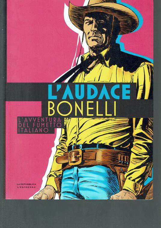 L' audace Bonelli .L'avventura del fumetto italiano - copertina