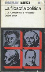 La filosofia politica . I. Da campanella a Rousseau