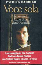 Voce sola,vita e musica di Carlo Broschi detto Farinelli