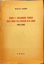 Genesi e svolgimento storico delle prime tesi estetiche di B. Croce. (1893 – 1900)