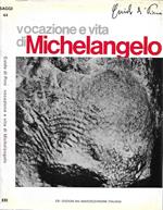 Vocazione e vita di Michelangelo Buonarroti