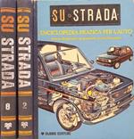 Su Strada. Enciclopedia pratica per l'auto (Teoria - Diagnosi - Riparazione - Manutenzione). Vol. II e Vol. VIII