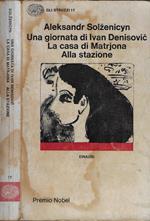 Una giornata di Ivan Denisovic- La casa di Matrjona-Alla stazione