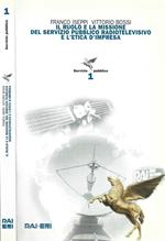 Il ruolo e la missione del servizio pubblico radiotelevisivo e l'etica d'impresa