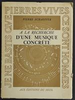 A la Recherche d'Une Musique Concrete - P. Schaeffer - Ed. Du Seuil