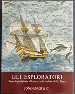 Gli Esploratori - Scoperte della Terra - A. Bettex - Ed. Longanesi