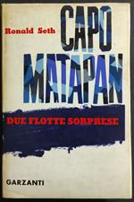 Capo Matapan - Due Flotte Sorprese - R. Seth - Ed. Garzanti