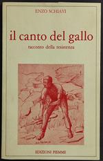 Il Canto del Gallo - Racconto della Resistenza - E. Schiavi - Ed. Piemme