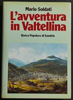 L' avventura in Valtellina - M. Soldati - Ed. Laterza