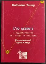 L' Io Assente - L'Oggettivazione del Corpo in Medicina - K. Yong