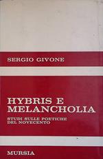 Hybris e Melancholia. Studi sulle poetiche del Novecento