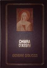 Chiara d'Asisi. Il romanzo di una vita