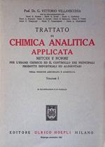 Trattato di chimica analitica applicata. Metodi e norme per l'esame chimico ed il controllo dei principali prodotti industriali ed alimentari. Vol. 1