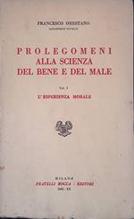 Prolegomeni alla scienza del bene e del male Volume I. L'esperienza morale