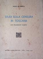 Studi sulla censura in Toscana. Con documenti inediti