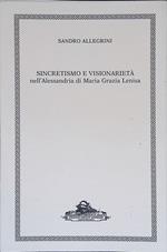 Sincretismo e visionarietà nell'Alessandria di Maria Grazia Lenisa