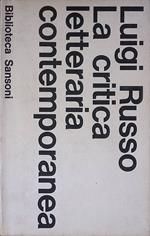 La critica letteraria contemporanea. 1. Dal Carducci al Croce 2. Dal Gentile agli ultimi romantici 3. Dal Serra agli ermetici