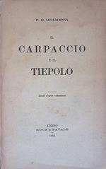 Il Carpaccio e il Tiepolo. Studi d'Arte Veneziana