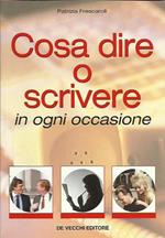 Cosa dire o scrivere in ogni occasione