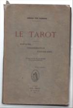 Le Tarot. Histoire, Iconographie, Esotérisme