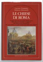 Le Chiese Di Roma : Viaggio Amoroso Attraverso Roma Sacra, Dalle Quattro Basi..