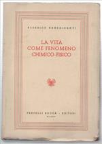 La Vita Come Fenomeno Chimico-Fisico