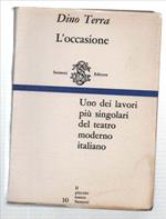 L' occasione. Un Romanzo Rappresentabile In Due Tempi