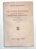 Le Opere Maggiori. Principe - Discorsi - Arte Della Guerra - Istorie Fiorentine