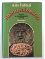 Nonna Minestra. Ricette E Considerazioni In Versi