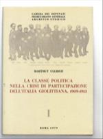 La Classe Politica Nella Crisi Di Partecipazione Dell'italia Giolittiana. Lib..
