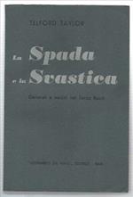 La Spada E La Svastica. Generali E Nazisti Del Terzo Reich